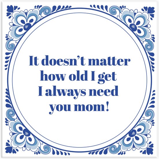 Fête des Mères HD Tile : Peu importe mon âge, j'ai toujours besoin de toi maman ! + Cintre collant - Cadeau fête des mères - Cadeau fête des mères - Cadeau fête des mères pour maman