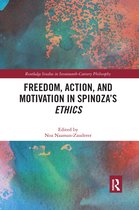 Routledge Studies in Seventeenth-Century Philosophy- Freedom, Action, and Motivation in Spinoza’s "Ethics"