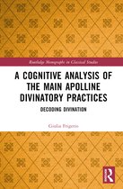 Routledge Monographs in Classical Studies-A Cognitive Analysis of the Main Apolline Divinatory Practices