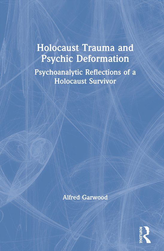 Holocaust Trauma and Psychic Deformation | 9780367516901 | Alfred ...