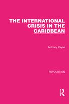 Routledge Library Editions: Revolution-The International Crisis in the Caribbean