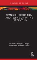 Routledge Focus on Media and Cultural Studies- Spanish Horror Film and Television in the 21st Century