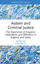Routledge Contemporary Issues in Criminal Justice and Procedure- Autism and Criminal Justice