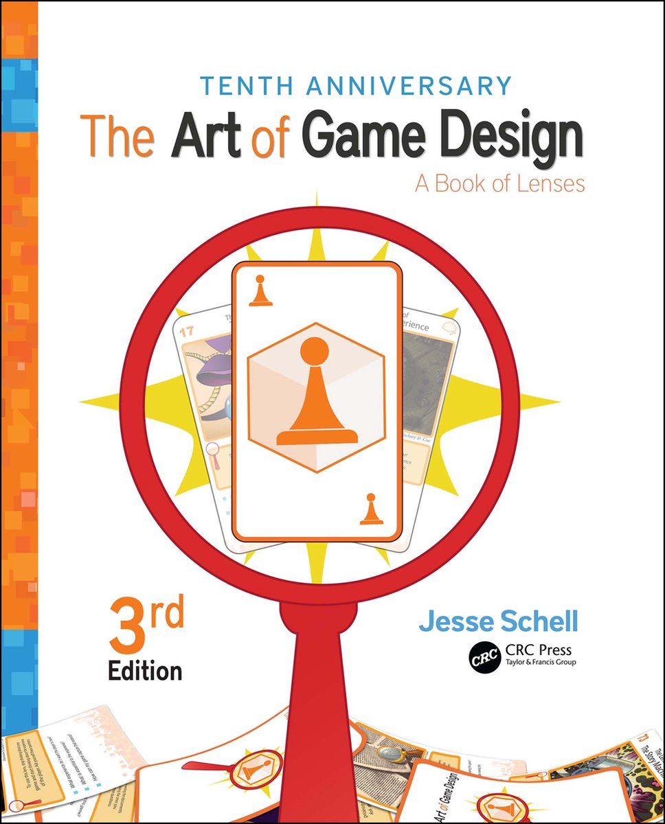 The Art of Game Design A Book of Lenses, Third Edition - Jesse Schell