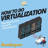 How To Do Virtualization