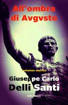 Romanzi storici - All'ombra di Augusto