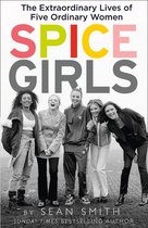Spice Girls: The Story of the World’s Greatest Girl Band