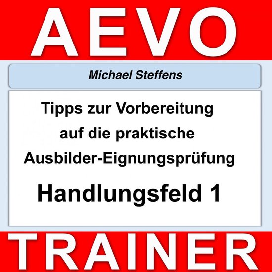 Tipps zur Vorbereitung auf die praktische Prüfung der Ausbi ... - cover