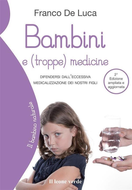 Il bambino naturale 55 - Bambini e (troppe) medicine 2° edi ... - cover
