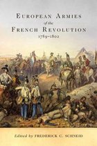 Campaigns and Commanders Series- European Armies of the French Revolution, 1789-1802