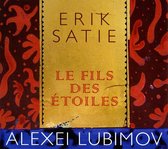 Erik Satie - Le Fils Des Etoiles Lager M