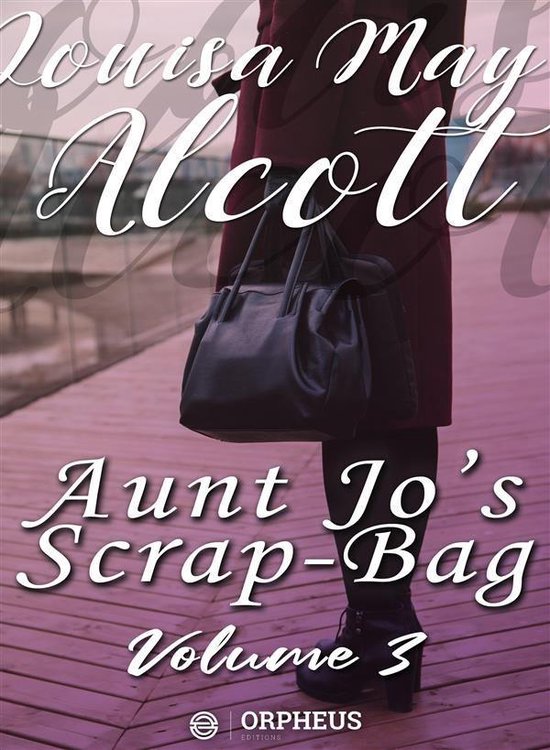 Aunt Jo's Scrap-Bag, Volume 3 / Cupid and Chow-chow, etc. - cover