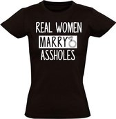Real Women Marry A**holes dames t-shirt | grappig | cadeautip | vrijgezellenfeest | maat L