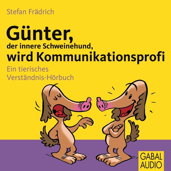 Günter, der innere Schweinehund, wird Kommunikationsprofi - cover