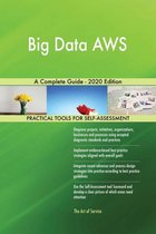 Big Data AWS A Complete Guide - 2020 Edition