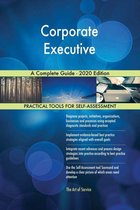 Corporate Executive A Complete Guide - 2020 Edition