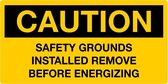 Sticker 'Caution: safety grounds installed remove before energizing', geel, 300 x 150 mm