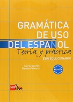 Gramática de uso del español A1-A2 teoria y práctica con sol