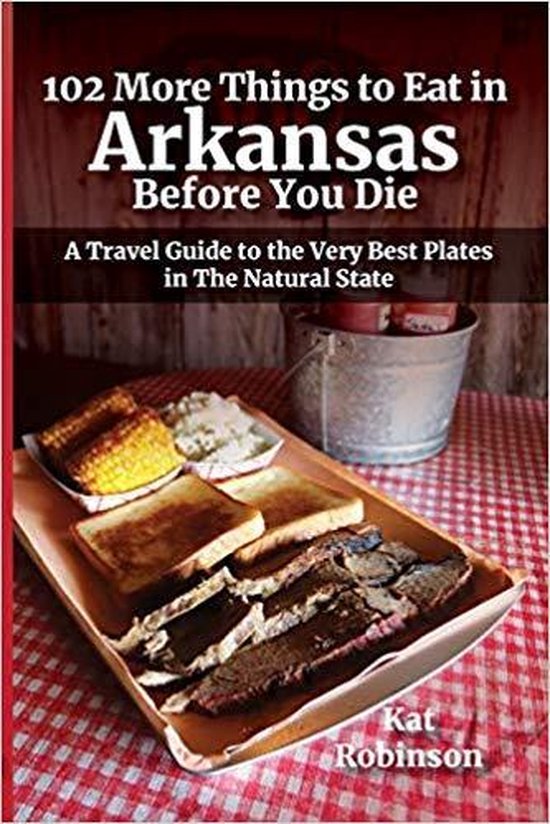 102 More Things to Eat in Arkansas Before You Die - cover