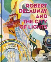 Robert Delaunay And The City Of Lights