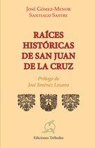 Ensayo - Raices históricas de san Juan de la Cruz