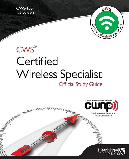 Cws-100: Certified Wireless Specialist