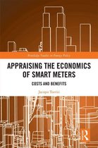 Routledge Studies in Energy Policy - Appraising the Economics of Smart Meters