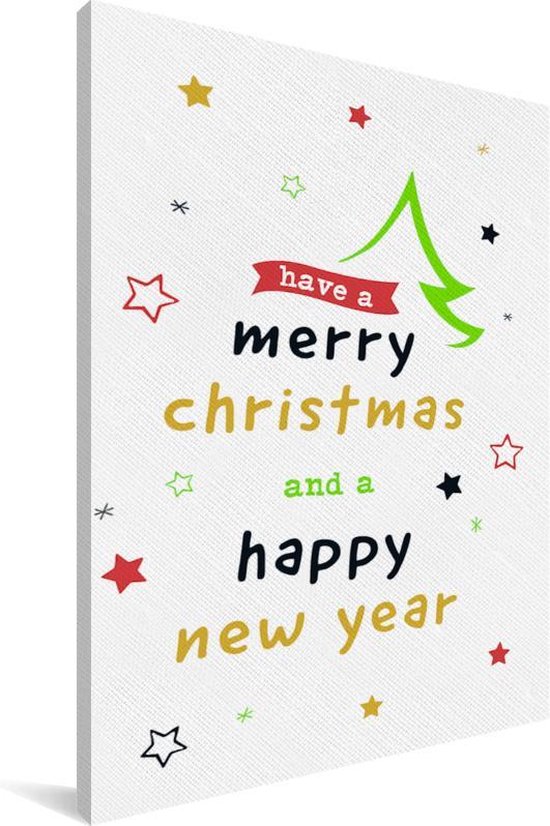 Canvas Schilderij Spreuken - Quotes - Have a Merry Christmas and a Happy New Year - Kerst - 40x60 cm - Wanddecoratie