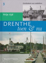 Drenthe Toen & Nu Deel 3