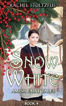 Amish Fairy Tales 4 - Amish Snow White