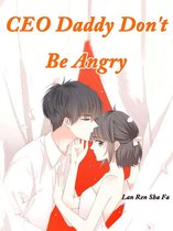 Volume 8 8 - CEO Daddy, Don't Be Angry