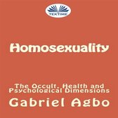 Homosexuality: The Occult, Health And Psychological Dimensions