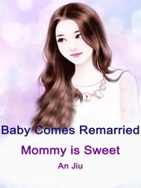 Volume 2 2 - Baby Comes: Remarried Mommy is Sweet