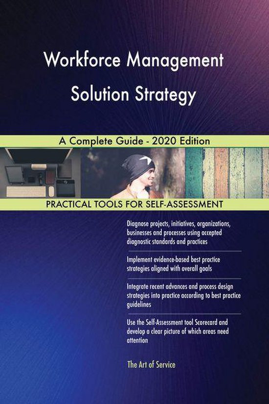 Workforce Management Solution Strategy A Complete Guide - 2020 Edition ...