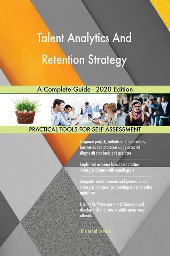 Talent Analytics And Retention Strategy A Complete Guide - 2020 Edition ...