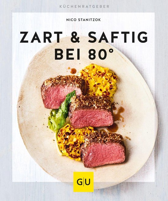 GU Küchenratgeber Classics - Zart & saftig bei 80° - cover