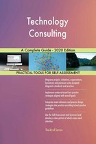 Technology Consulting A Complete Guide - 2020 Edition