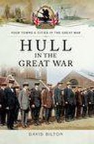 Your Towns & Cities in the Great War - Hull in the Great War