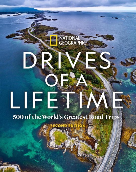 Drives of a Lifetime, 2nd Edition 500 of the World's Greates ... - cover