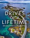 Drives of a Lifetime, 2nd Edition 500 of the World's Greatest Road Trips
