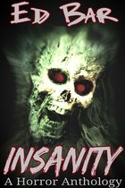 Insanity: A Horror Anthology