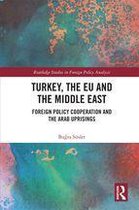 Routledge Studies in Foreign Policy Analysis - Turkey, the EU and the Middle East