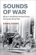 Studies in the Social and Cultural History of Modern Warfare - Sounds of War