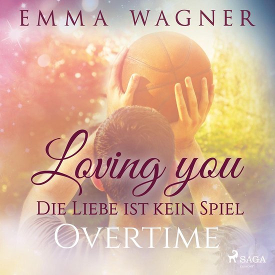 Loving you Die Liebe ist kein Spiel Overtime, Emma Wagner