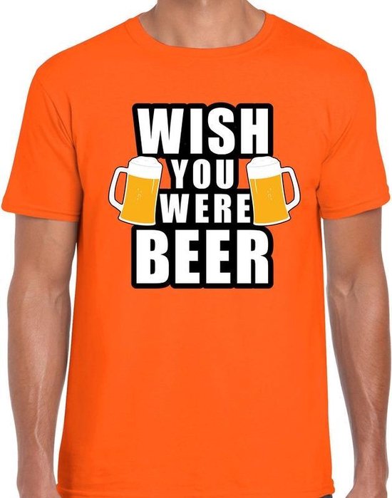 Wish you were BEER drank fun t-shirt oranje voor heren - bier drink shirt kleding / Oranje / Koningsdag outfit L