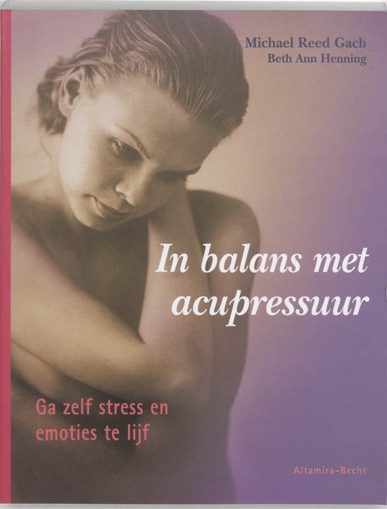 Cover van het boek 'In balans met acupressuur' van M. Reed Gach en Michael Reed Gach
