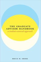 Chicago Guides to Academic Life - The Graduate Advisor Handbook