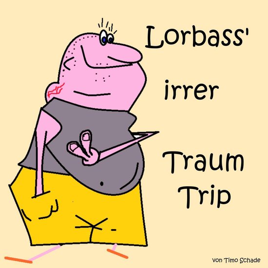 Lorbass' irrer Traum Trip - cover