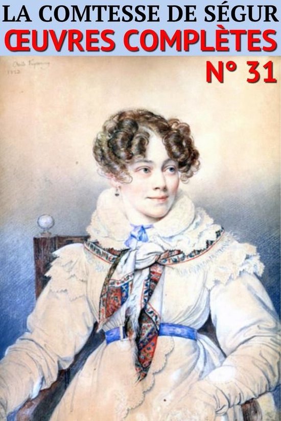 Les Classiques Compilés - Comtesse de Ségur - Oeuvres complètes
