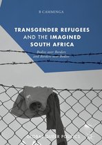 Global Queer Politics - Transgender Refugees and the Imagined South Africa